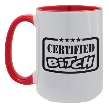 Certified Bitch, Κούπα Mega 15oz, κεραμική Κόκκινη, 450ml