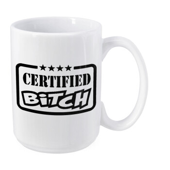 Certified Bitch, Κούπα Mega, κεραμική, 450ml