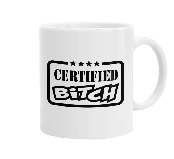 Certified Bitch — Κούπα, κεραμική, 330ml