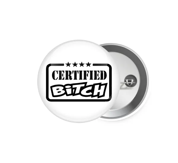 Certified Bitch — Pin badge, 5.9cm