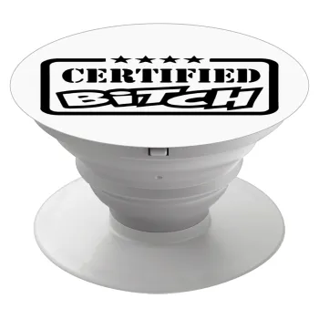 Certified Bitch, Phone Holders Stand  Λευκό Βάση Στήριξης Κινητού στο Χέρι