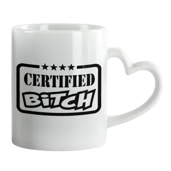 Certified Bitch, Mug heart handle, ceramic, 330ml