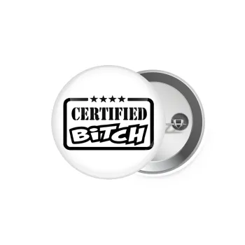 Certified Bitch, Κονκάρδα παραμάνα 5.9cm