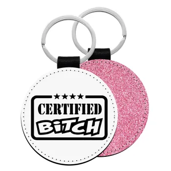 Certified Bitch, Μπρελόκ Δερματίνη, στρογγυλό ΡΟΖ (5cm)