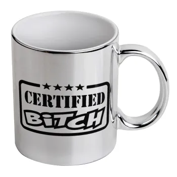 Certified Bitch, Mug ceramic, silver mirror, 330ml
