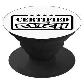 Certified Bitch, Phone Holders Stand  Μαύρο Βάση Στήριξης Κινητού στο Χέρι