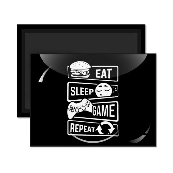 Eat Sleep Game Repeat, Ορθογώνιο μαγνητάκι ψυγείου διάστασης 9x6cm