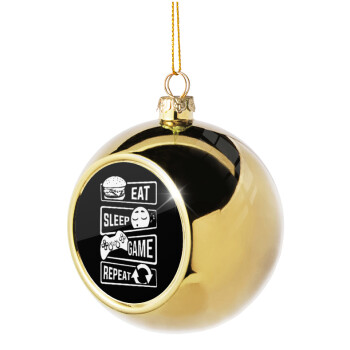 Eat Sleep Game Repeat, Χριστουγεννιάτικη μπάλα δένδρου Χρυσή 8cm
