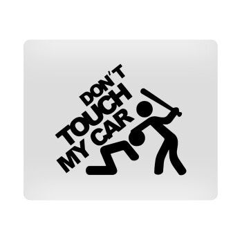 Don't touch my car, Mousepad ορθογώνιο 23x19cm
