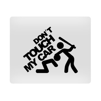 Don't touch my car, Mousepad rect 23x19cm