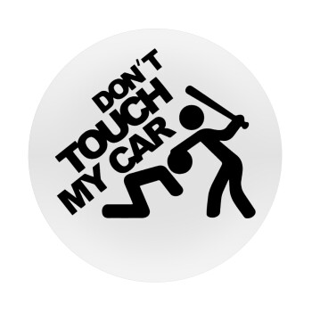 Don't touch my car, Mousepad Στρογγυλό 20cm