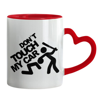 Don't touch my car, Mug heart red handle, ceramic, 330ml