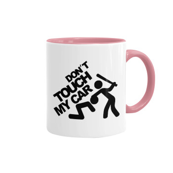 Don't touch my car, Mug colored pink, ceramic, 330ml