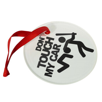 Don't touch my car, Christmas ornament glass 9cm