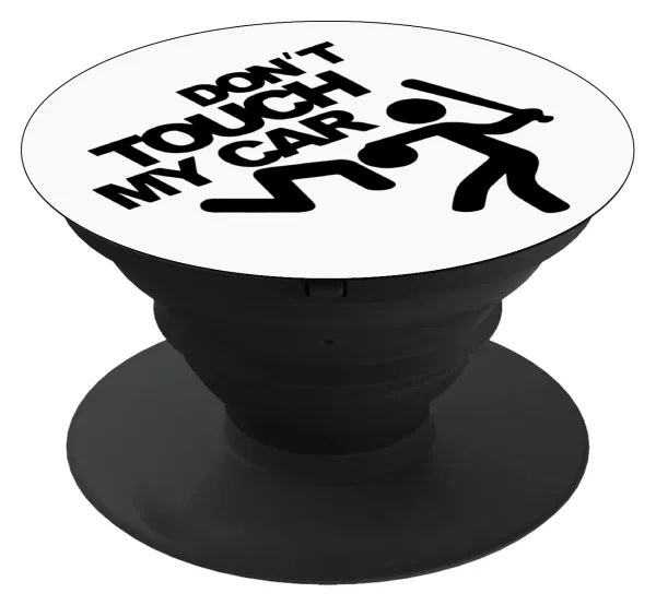 Don't touch my car — Phone Holders Stand  Μαύρο Βάση Στήριξης Κινητού στο Χέρι