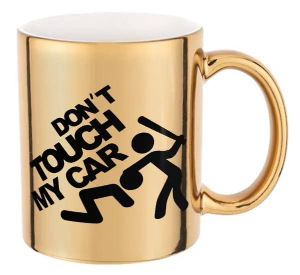 Don't touch my car — Mug ceramic, gold mirror, 330ml