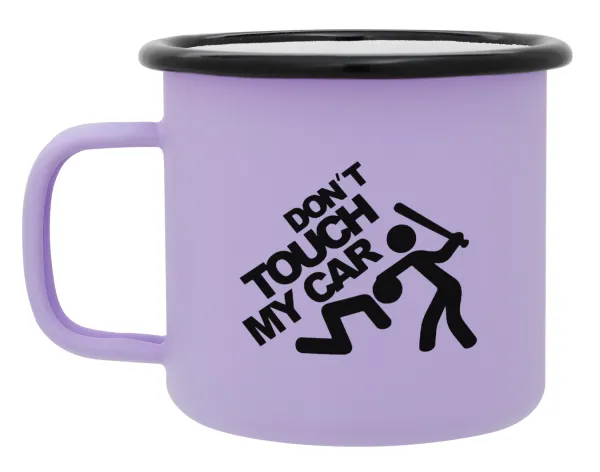 Don't touch my car — Metal enamel mug, matte light pastel purple, 360ml