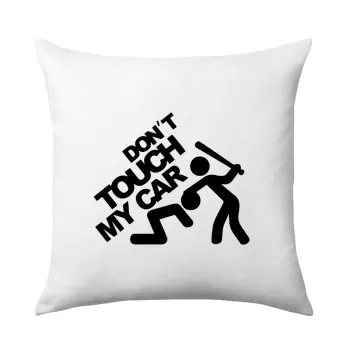 Don't touch my car, Sofa cushion 40x40cm includes filling