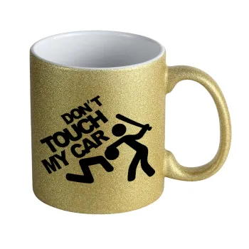 Don't touch my car, Κούπα Χρυσή Glitter που γυαλίζει, κεραμική, 330ml