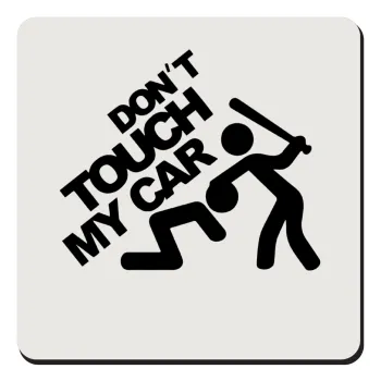 Don't touch my car, Τετράγωνο μαγνητάκι ξύλινο 9x9cm