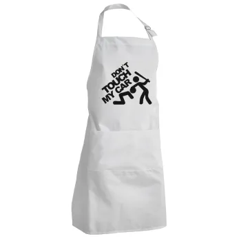 Don't touch my car, Adult Chef Apron (with sliders and 2 pockets)