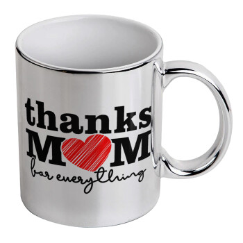 Thanks mom for everything, Mug ceramic, silver mirror, 330ml