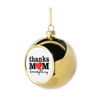Thanks mom for everything, Χριστουγεννιάτικη μπάλα δένδρου Χρυσή 8cm