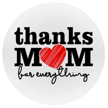 Thanks mom for everything, Mousepad Στρογγυλό 20cm