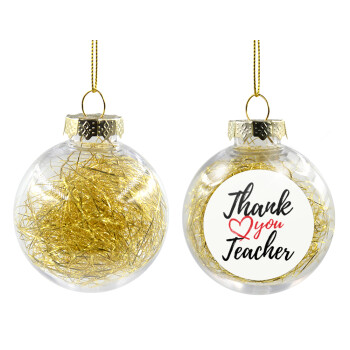 Thank you teacher, Χριστουγεννιάτικη μπάλα δένδρου διάφανη με χρυσό γέμισμα 8cm