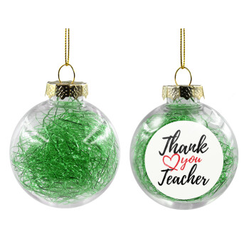 Thank you teacher, Χριστουγεννιάτικη μπάλα δένδρου διάφανη με πράσινο γέμισμα 8cm