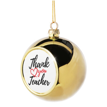 Thank you teacher, Χριστουγεννιάτικη μπάλα δένδρου Χρυσή 8cm