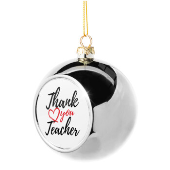 Thank you teacher, Χριστουγεννιάτικη μπάλα δένδρου Ασημένια 8cm