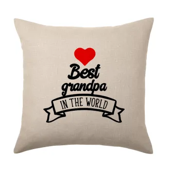 Best Grandpa in the world, Μαξιλάρι καναπέ ΛΙΝΟ 40x40cm περιέχεται το  γέμισμα