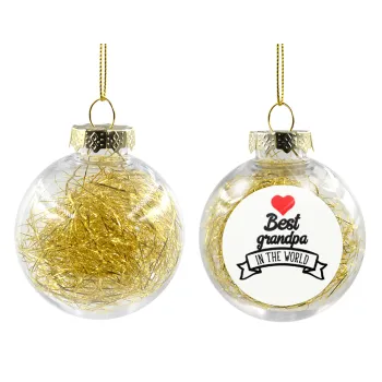 Best Grandpa in the world, Στολίδι Χριστουγεννιάτικη μπάλα δένδρου διάφανη με χρυσό γέμισμα 8cm