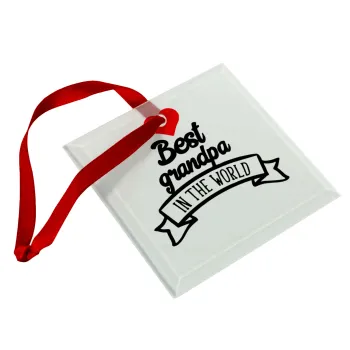 Best Grandpa in the world, Στολίδι Χριστουγεννιάτικο στολίδι γυάλινο τετράγωνο 9x9cm