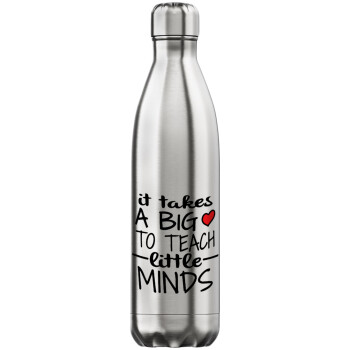 It takes big heart to teach little minds, Μεταλλικό παγούρι θερμός Inox (Stainless steel), διπλού τοιχώματος, 750ml