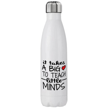 It takes big heart to teach little minds, Stainless steel, double-walled, 750ml