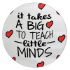 It takes big heart to teach little minds, Επιφάνεια κοπής γυάλινη στρογγυλή (30cm)