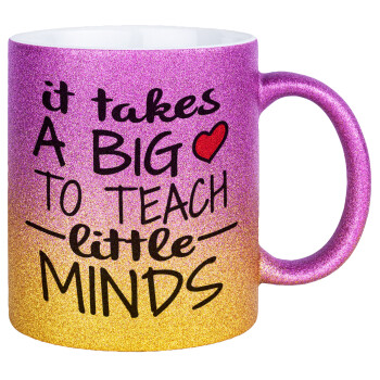 It takes big heart to teach little minds, Κούπα Χρυσή/Ροζ Glitter, κεραμική, 330ml