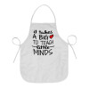 It takes big heart to teach little minds, Chef Apron Short Full Length Adult (63x75cm)