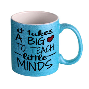 It takes big heart to teach little minds, Κούπα Σιέλ Glitter που γυαλίζει, κεραμική, 330ml