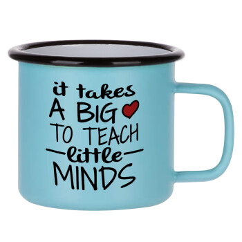 It takes big heart to teach little minds, Κούπα Μεταλλική εμαγιέ ΜΑΤ σιέλ 360ml