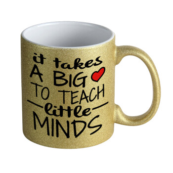 It takes big heart to teach little minds, Κούπα Χρυσή Glitter που γυαλίζει, κεραμική, 330ml