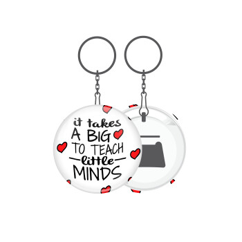It takes big heart to teach little minds, Μπρελόκ μεταλλικό 5cm με ανοιχτήρι