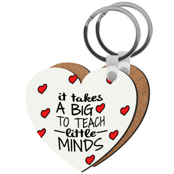 It takes big heart to teach little minds, Μπρελόκ Ξύλινο καρδιά MDF