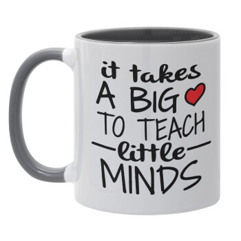 It takes big heart to teach little minds, Mug colored grey, ceramic, 330ml