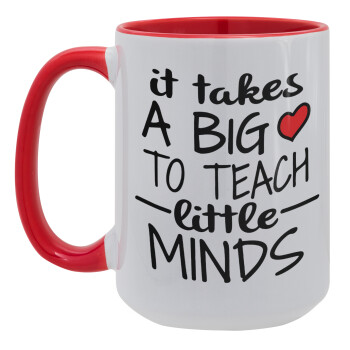 It takes big heart to teach little minds, Κούπα Mega 15oz, κεραμική Κόκκινη, 450ml