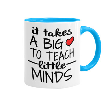 It takes big heart to teach little minds, Mug colored light blue, ceramic, 330ml