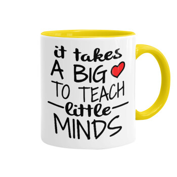 It takes big heart to teach little minds, Mug colored yellow, ceramic, 330ml