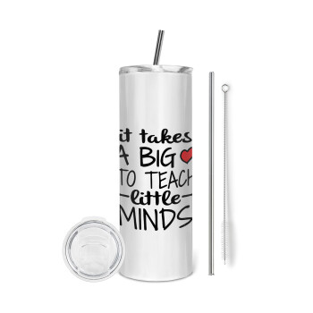 It takes big heart to teach little minds, Tumbler stainless steel 600ml, with metal straw & cleaning brush